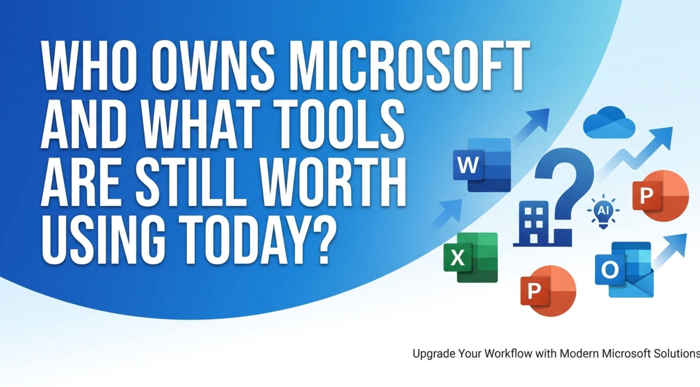 Who Owns Microsoft and What Tools Are Still Worth Using Today
